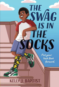 Title: The Swag Is in the Socks, Author: Kelly J. Baptist
