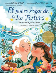 Title: El nuevo hogar de Tía Fortuna: Una historia judía-cubana, Author: Ruth Behar