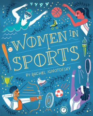 Title: Women in Sports: Fearless Athletes Who Played to Win, Author: Rachel Ignotofsky