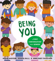 Title: Being You: A First Conversation About Gender, Author: Megan Madison