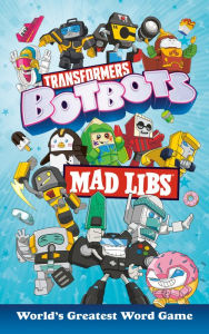Title: Transformers BotBots Mad Libs: World's Greatest Word Game, Author: Mickie Matheis