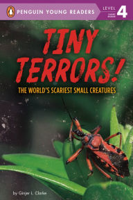 Title: Tiny Terrors!: The World's Scariest Small Creatures, Author: Ginjer L. Clarke