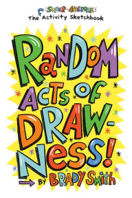 Italian audio books download Random Acts of Drawness!: The Super-Awesome Activity Sketchbook