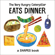 Ebook text file free download The Very Hungry Caterpillar Eats Dinner: A Shapes Book