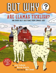 Title: Are Llamas Ticklish? #1: And Other Silly Questions from Curious Kids, Author: Jane Lindholm