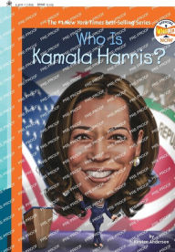 Title: Who Is Kamala Harris?, Author: Kirsten Anderson