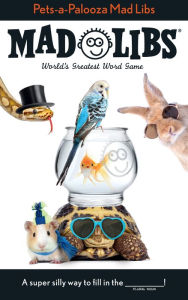 Title: Pets-a-Palooza Mad Libs: World's Greatest Word Game, Author: Anu Ohioma