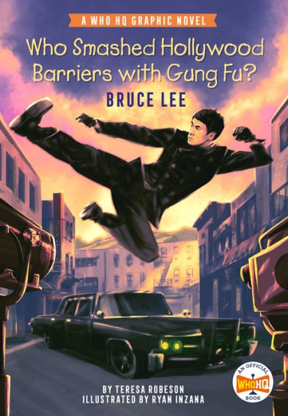 Who Smashed Hollywood Barriers with Gung Fu?: Bruce Lee: A Who HQ Graphic Novel