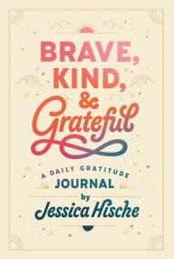 Download english books free pdf Brave, Kind, and Grateful: A Daily Gratitude Journal iBook CHM by  English version