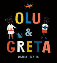 Title: Olu and Greta, Author: Diana Ejaita