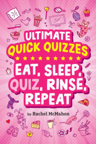 Title: Eat, Sleep, Quiz, Rinse, Repeat, Author: Rachel McMahon