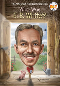 E book free downloading Who Was E. B. White? PDF by Gail Herman, Who HQ, Dede Putra in English 9780593386729