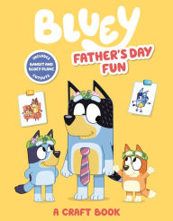 New books download Bluey: Father's Day Fun: A Craft Book 9780593386873