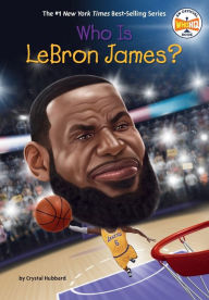 Title: Who Is LeBron James?, Author: Crystal Hubbard