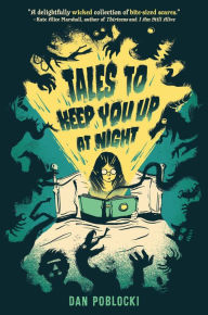 Title: Tales to Keep You Up at Night, Author: Dan Poblocki