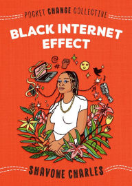 Free full book download Black Internet Effect 9780593387535 by Ashley Lukashevsky, Shavone Charles, Ashley Lukashevsky, Shavone Charles