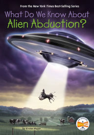 Title: What Do We Know About Alien Abduction?, Author: Kirsten Mayer