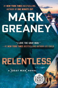 Title: Relentless (Gray Man Series #10), Author: Mark Greaney