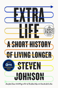 Title: Extra Life: A Short History of Living Longer, Author: Steven Johnson