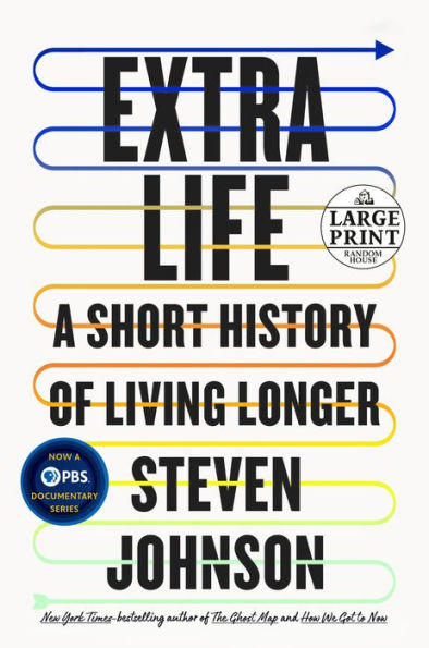 Extra Life: A Short History of Living Longer