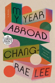 Title: My Year Abroad, Author: Chang-rae Lee
