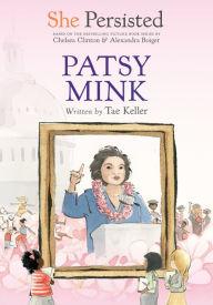 Title: She Persisted: Patsy Mink, Author: Tae Keller