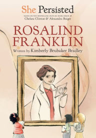 Title: She Persisted: Rosalind Franklin, Author: Kimberly Brubaker Bradley
