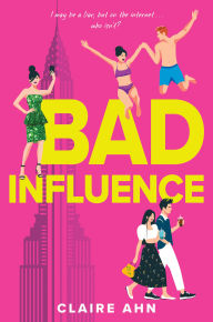 Title: Bad Influence, Author: Claire Ahn