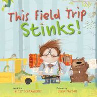 Title: This Field Trip Stinks!, Author: Becky Scharnhorst