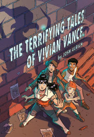 Title: The Terrifying Tales of Vivian Vance: A Graphic Novel, Author: Josh Ulrich