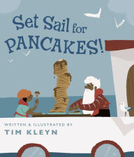 Title: Set Sail for Pancakes!, Author: Tim Kleyn