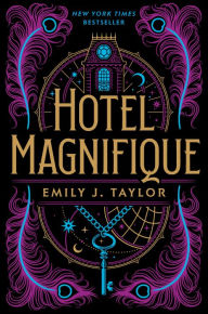 Title: Hotel Magnifique, Author: Emily J. Taylor
