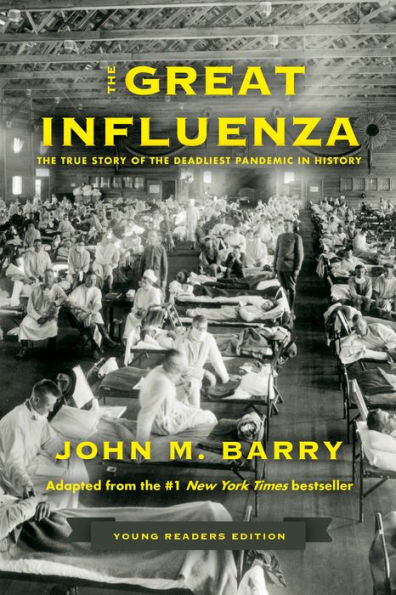 the Great Influenza: True Story of Deadliest Pandemic History (Young Readers Edition)