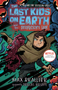 Title: The Last Kids on Earth and the Destructor's Lair, Author: Max Brallier