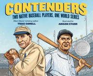 Title: Contenders: Two Native Baseball Players, One World Series, Author: Traci Sorell