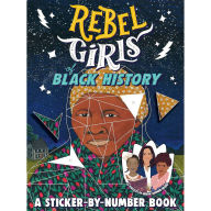 Rebel Girls of Black History: A Sticker-by-Number Book