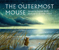 Title: The Outermost Mouse, Author: Lauren Wolk