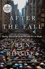 Title: After the Fall: Being American in the World We've Made, Author: Ben Rhodes