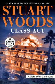 Title: Class Act (Stone Barrington Series #58), Author: Stuart Woods