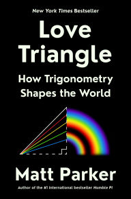 Free book audio downloads online Love Triangle: How Trigonometry Shapes the World MOBI iBook DJVU by Matt Parker