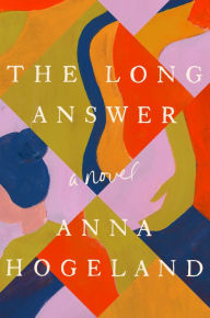 Forum free download ebook The Long Answer: A Novel by Anna Hogeland English version PDB