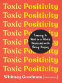 Toxic Positivity: Keeping It Real in a World Obsessed with Being Happy