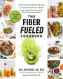 Alternative view 1 of The Fiber Fueled Cookbook: Inspiring Plant-Based Recipes to Turbocharge Your Health
