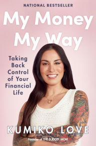 Download ebooks google pdf My Money My Way: Taking Back Control of Your Financial Life 9780593418857 in English  by 