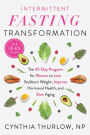 Intermittent Fasting Transformation: The 45-Day Program for Women to Lose Stubborn Weight, Improve Hormonal Health, and Slow Aging