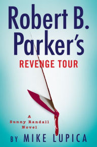 Title: Robert B. Parker's Revenge Tour (Sunny Randall Series #10), Author: Mike Lupica