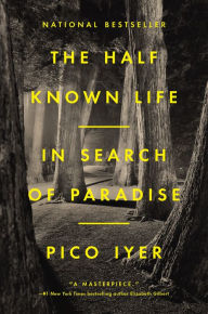 Google download books The Half Known Life: In Search of Paradise