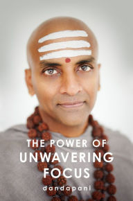 Books in english download free The Power of Unwavering Focus  by Dandapani, Dandapani