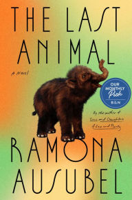 Title: The Last Animal, Author: Ramona Ausubel