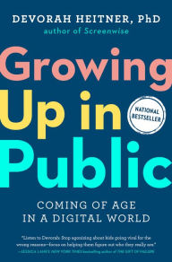 English books download Growing Up in Public: Coming of Age in a Digital World English version by Devorah Heitner, Devorah Heitner CHM PDB 9780593420966